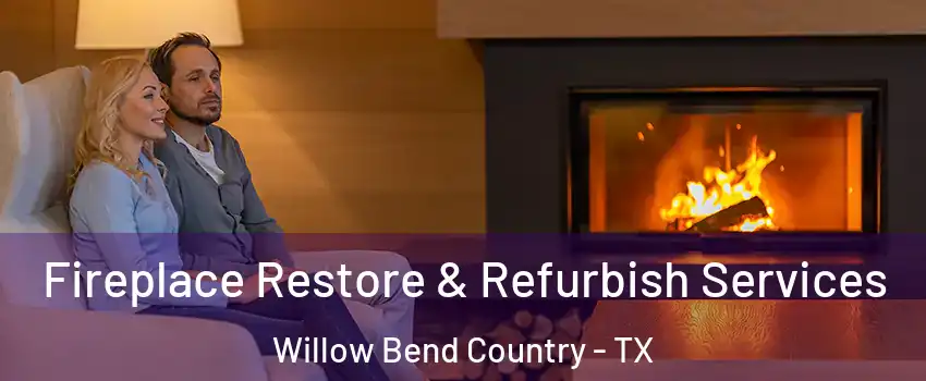 Fireplace Restore & Refurbish Services Willow Bend Country - TX