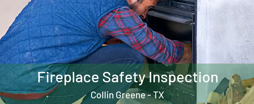 Fireplace Safety Inspection Collin Greene - TX