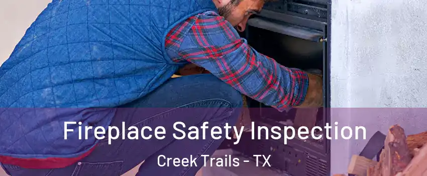 Fireplace Safety Inspection Creek Trails - TX