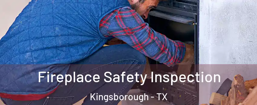 Fireplace Safety Inspection Kingsborough - TX