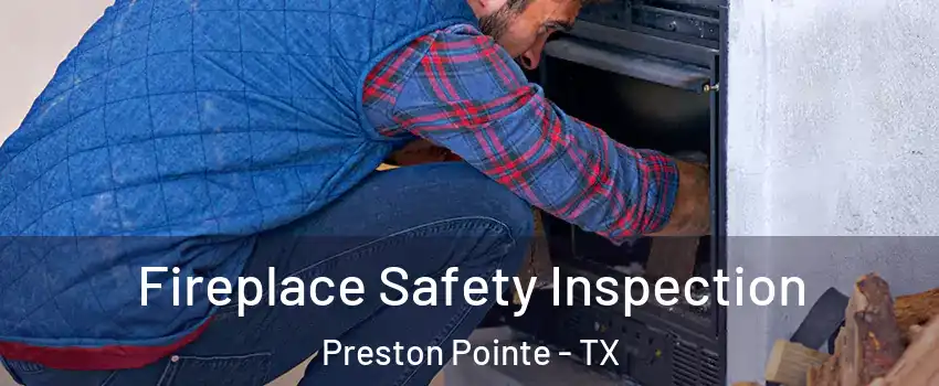 Fireplace Safety Inspection Preston Pointe - TX