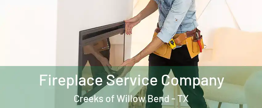 Fireplace Service Company Creeks of Willow Bend - TX