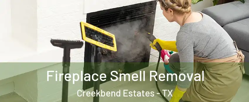 Fireplace Smell Removal Creekbend Estates - TX