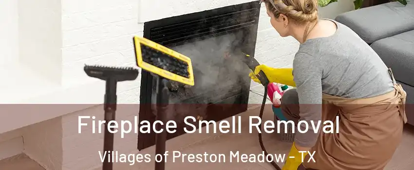 Fireplace Smell Removal Villages of Preston Meadow - TX