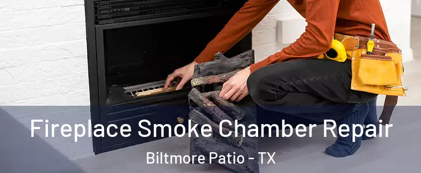 Fireplace Smoke Chamber Repair Biltmore Patio - TX