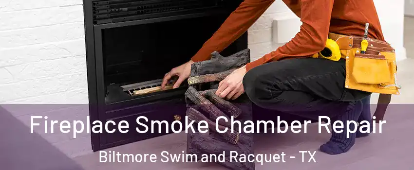 Fireplace Smoke Chamber Repair Biltmore Swim and Racquet - TX