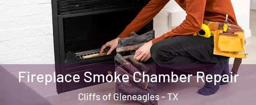 Fireplace Smoke Chamber Repair Cliffs of Gleneagles - TX