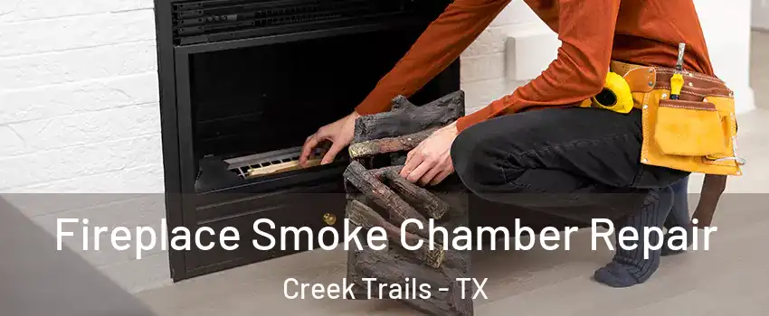 Fireplace Smoke Chamber Repair Creek Trails - TX