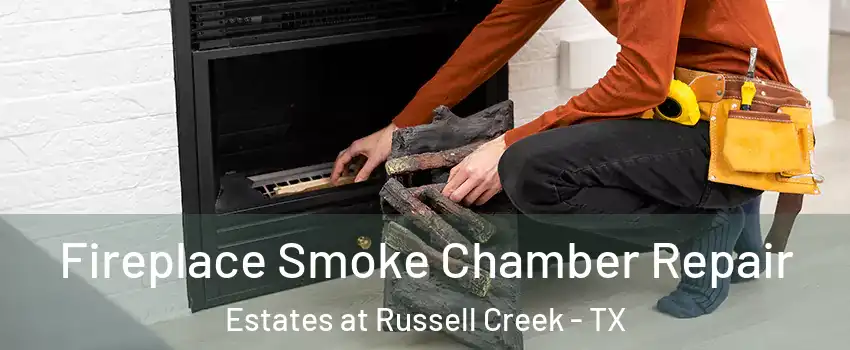 Fireplace Smoke Chamber Repair Estates at Russell Creek - TX