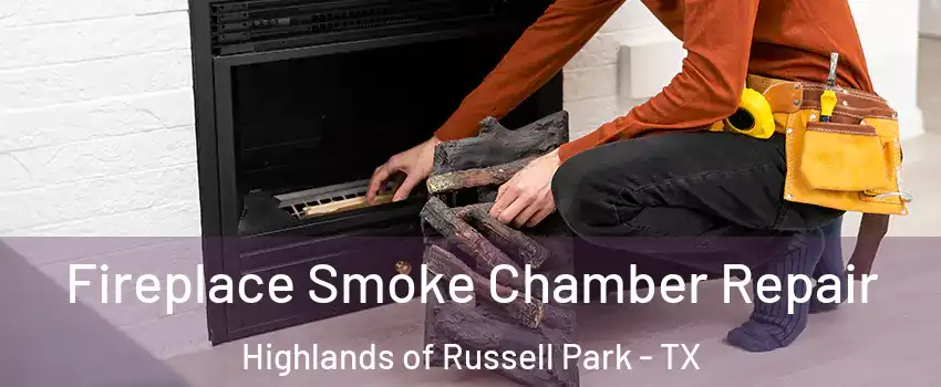 Fireplace Smoke Chamber Repair Highlands of Russell Park - TX