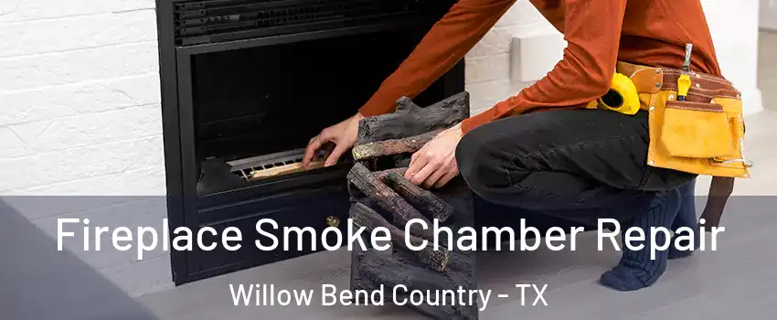 Fireplace Smoke Chamber Repair Willow Bend Country - TX