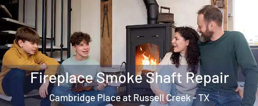 Fireplace Smoke Shaft Repair Cambridge Place at Russell Creek - TX