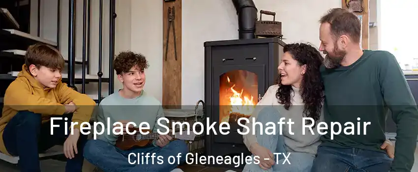 Fireplace Smoke Shaft Repair Cliffs of Gleneagles - TX