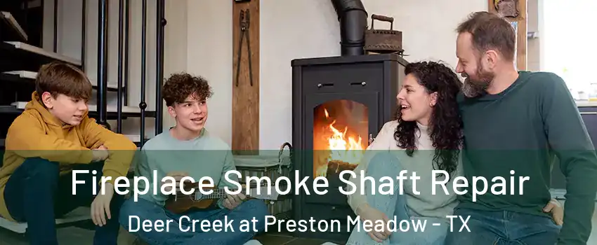 Fireplace Smoke Shaft Repair Deer Creek at Preston Meadow - TX