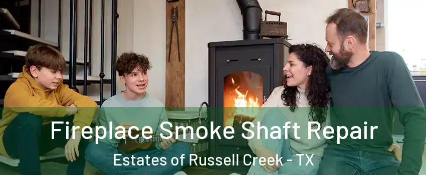 Fireplace Smoke Shaft Repair Estates of Russell Creek - TX