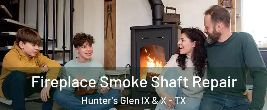 Fireplace Smoke Shaft Repair Hunter's Glen IX & X - TX