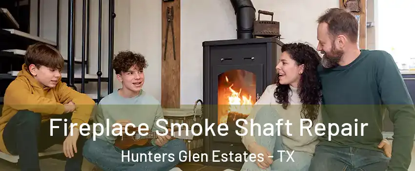 Fireplace Smoke Shaft Repair Hunters Glen Estates - TX