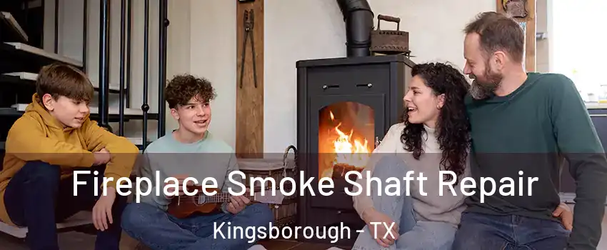 Fireplace Smoke Shaft Repair Kingsborough - TX