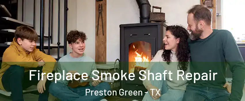 Fireplace Smoke Shaft Repair Preston Green - TX