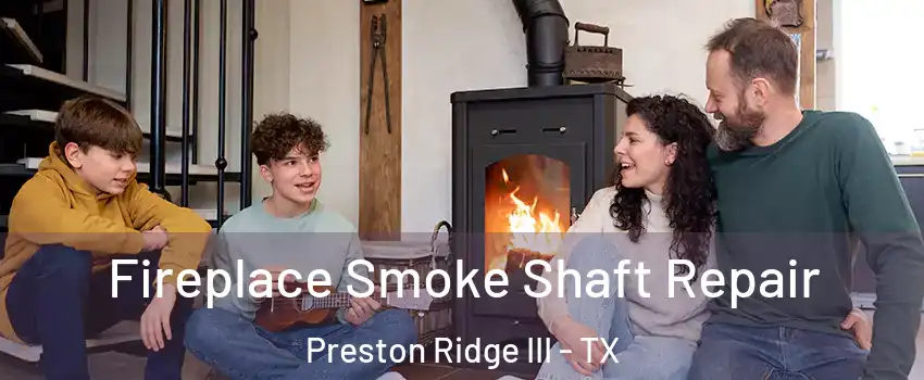 Fireplace Smoke Shaft Repair Preston Ridge III - TX