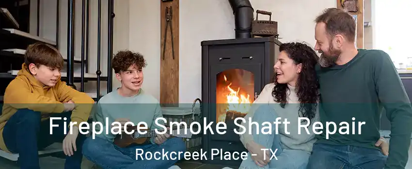 Fireplace Smoke Shaft Repair Rockcreek Place - TX