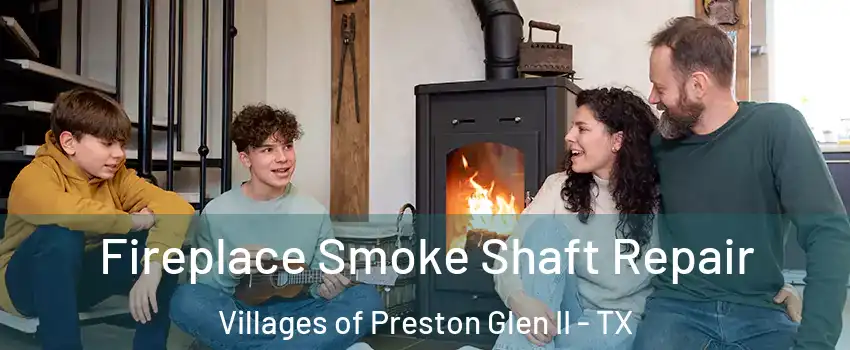 Fireplace Smoke Shaft Repair Villages of Preston Glen II - TX