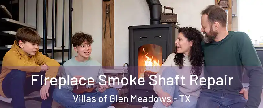 Fireplace Smoke Shaft Repair Villas of Glen Meadows - TX