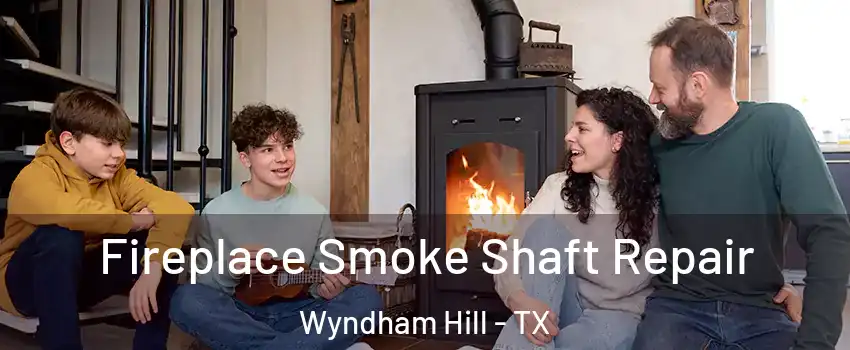 Fireplace Smoke Shaft Repair Wyndham Hill - TX