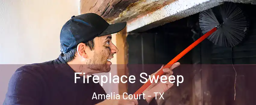 Fireplace Sweep Amelia Court - TX