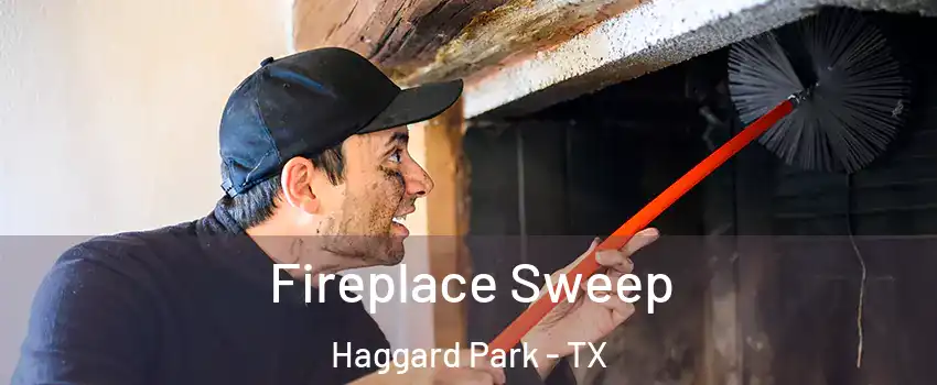 Fireplace Sweep Haggard Park - TX