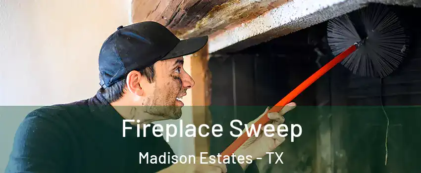 Fireplace Sweep Madison Estates - TX