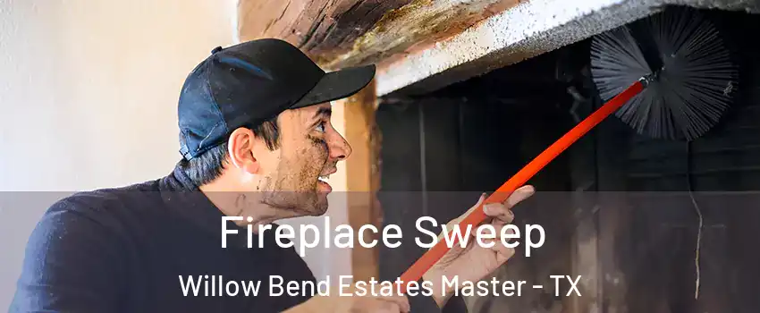 Fireplace Sweep Willow Bend Estates Master - TX