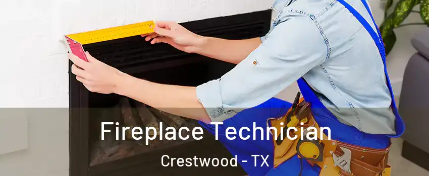 Fireplace Technician Crestwood - TX