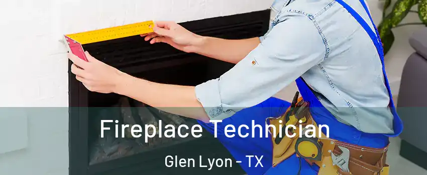 Fireplace Technician Glen Lyon - TX