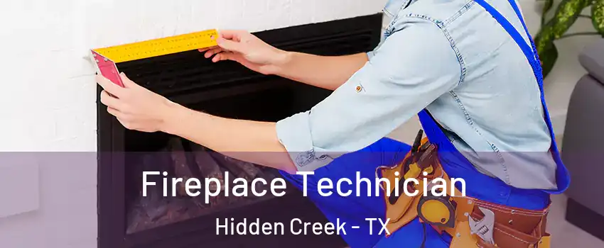 Fireplace Technician Hidden Creek - TX