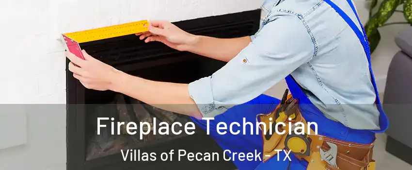 Fireplace Technician Villas of Pecan Creek - TX