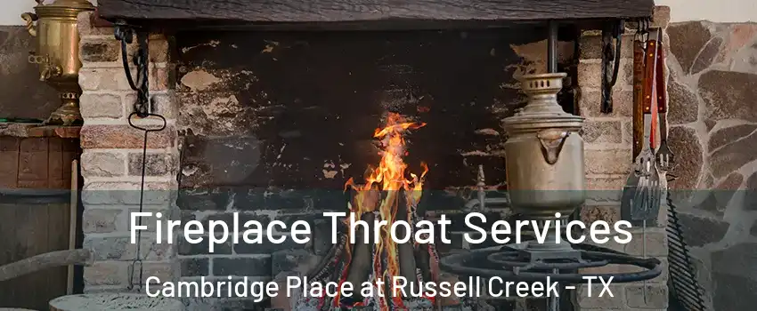 Fireplace Throat Services Cambridge Place at Russell Creek - TX