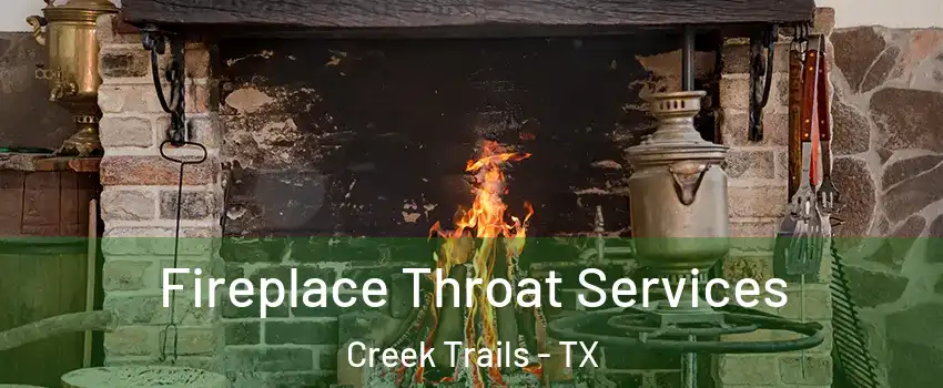 Fireplace Throat Services Creek Trails - TX