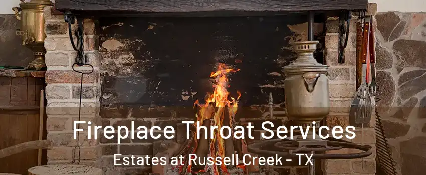 Fireplace Throat Services Estates at Russell Creek - TX