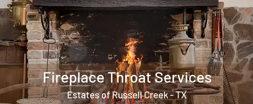 Fireplace Throat Services Estates of Russell Creek - TX