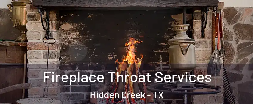 Fireplace Throat Services Hidden Creek - TX