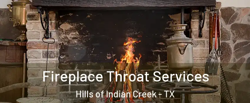 Fireplace Throat Services Hills of Indian Creek - TX