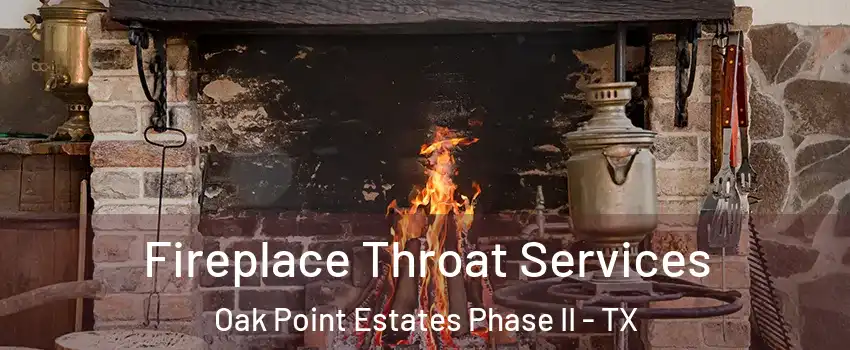 Fireplace Throat Services Oak Point Estates Phase II - TX