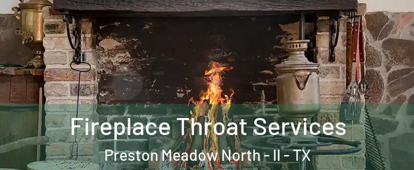 Fireplace Throat Services Preston Meadow North - II - TX