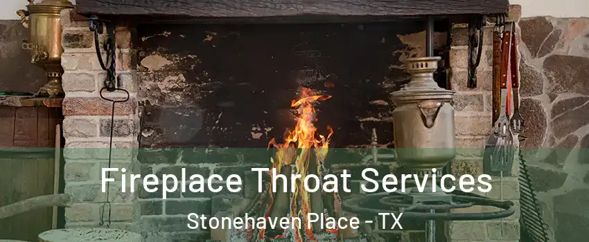 Fireplace Throat Services Stonehaven Place - TX