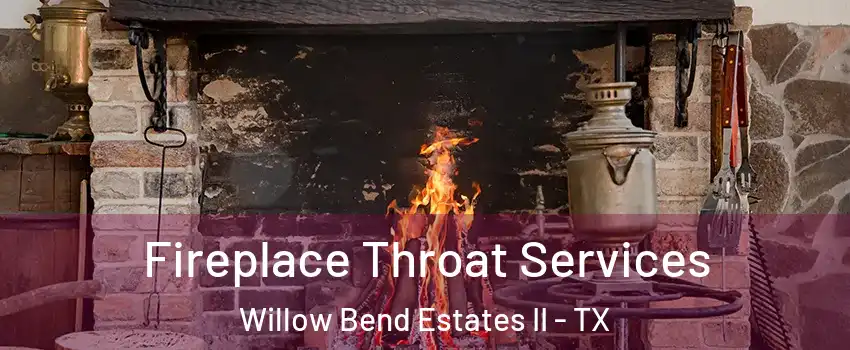 Fireplace Throat Services Willow Bend Estates II - TX