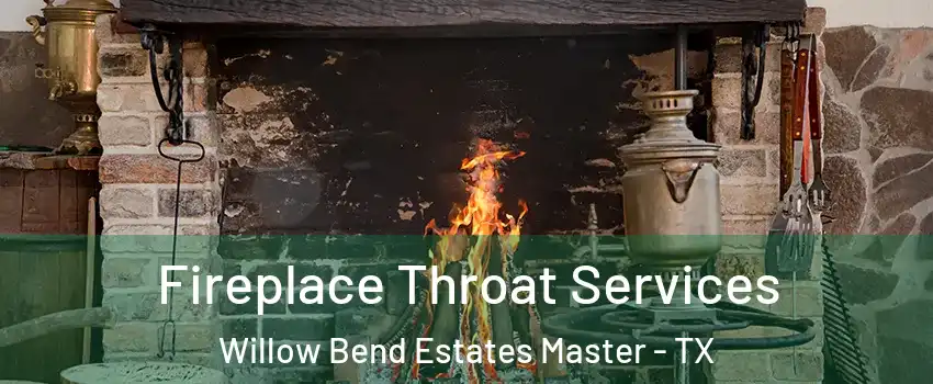 Fireplace Throat Services Willow Bend Estates Master - TX