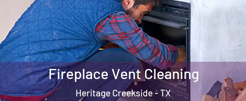 Fireplace Vent Cleaning Heritage Creekside - TX