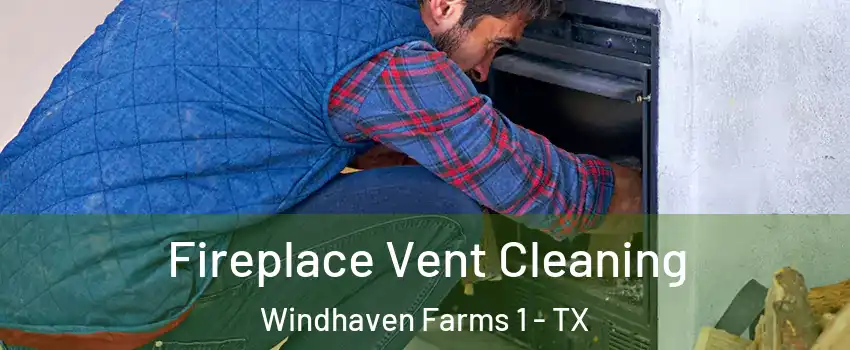 Fireplace Vent Cleaning Windhaven Farms 1 - TX