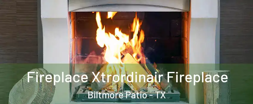 Fireplace Xtrordinair Fireplace Biltmore Patio - TX